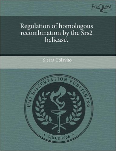 Regulation of Homologous Recombination by the Srs2 Helicase.