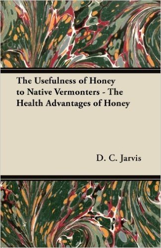 The Usefulness of Honey to Native Vermonters - The Health Advantages of Honey baixar