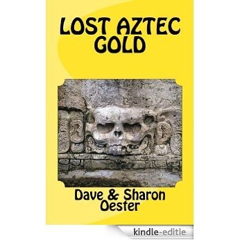 Lost Aztec Gold (English Edition) [Kindle-editie]