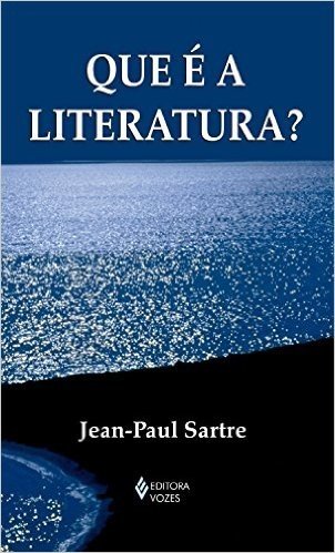 Que É a Literatura? - Coleção Textos Filosóficos