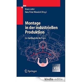 Montage in der industriellen Produktion: Ein Handbuch für die Praxis (VDI-Buch) [Print Replica] [Kindle-editie]