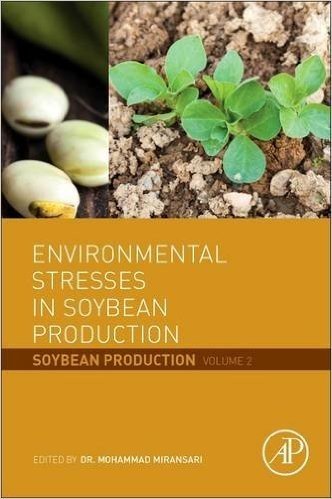 Environmental Stresses in Soybean Production: Soybean Production Volume 2