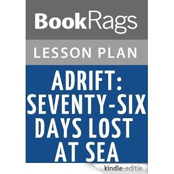 Adrift: Seventy-Six Days Lost at Sea by Steven Callahan Lesson Plans (English Edition) [Kindle-editie]