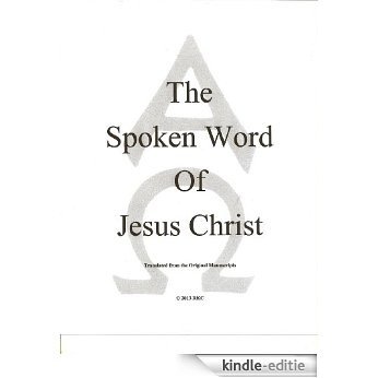 The Spoken Word of Jesus Christ (English Edition) [Kindle-editie]