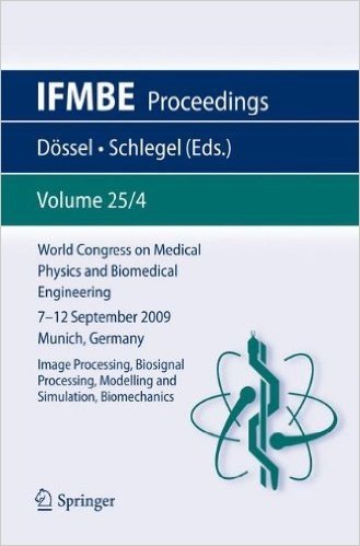 World Congress on Medical Physics and Biomedical Engineering September 7 - 12, 2009 Munich, Germany: Vol. 25/IV Image Processing, Biosignal Processing, Modelling and Simulation, Biomechanics