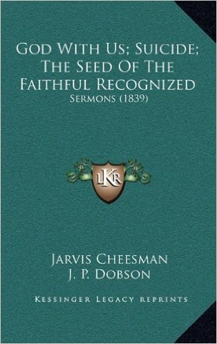 God with Us; Suicide; The Seed of the Faithful Recognized: Sermons (1839)