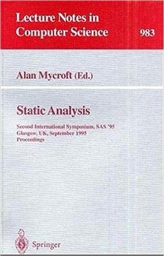 Static Analysis: Second International Symposium, SAS '95, Glasgow, UK, September 25 - 27, 1995. Proceedings
