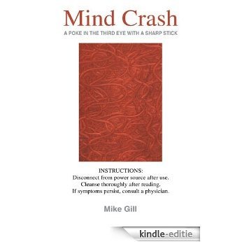 Mind Crash: (A POKE IN THE THIRD EYE WITH A SHARP STICK) (English Edition) [Kindle-editie]
