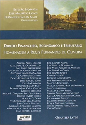 Direito Financeiro, Econômico e Tributário. Homenagem a Regis Fernandes de Oliveira