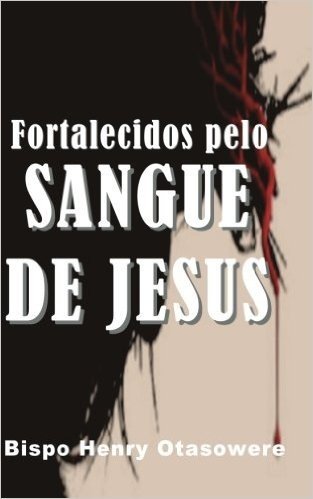 Fortalecidos Pelo Sangue de Jesus