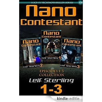 Nano Contestant - Episodes 1-3 Collection: The Cyberpunk Anthology of a Marine's Technothriller Futuristic Science Fiction Adventure (Nano Contestant Series) (English Edition) [Kindle-editie]