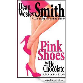 Pink Shoes and Hot Chocolate: A Poker Boy story (English Edition) [Kindle-editie] beoordelingen