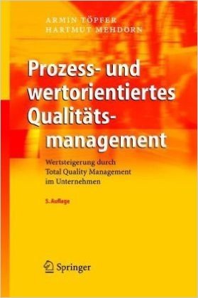 Prozess- Und Wertorientiertes Qualitatsmanagement: Wertsteigerung Durch Total Quality Management Im Unternehmen