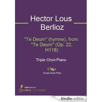 "Te Deum" (hymne), from "Te Deum" (Op. 22, H118) [Kindle-editie]