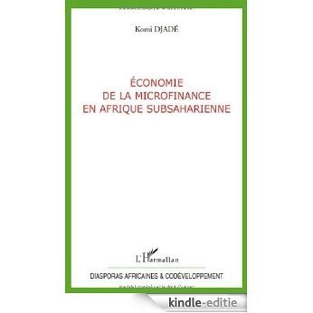Economie de la microfinance en Afrique Subsaharienne (Diasporas Africaines et codéveloppement) [Kindle-editie] beoordelingen