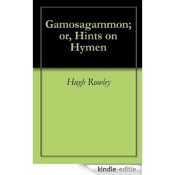 Gamosagammon; or, Hints on Hymen (English Edition) [Kindle-editie]