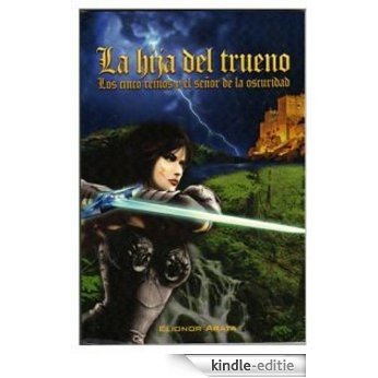 La hija del trueno los cinco reinos y el señor de la oscuridad (Spanish Edition) [Kindle-editie]