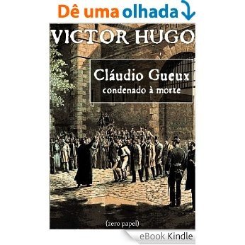 Cláudio Gueux, condenado à morte [eBook Kindle]