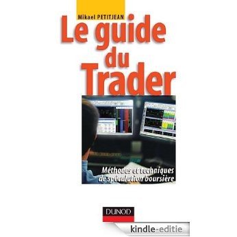 Le guide du trader : Méthodes et techniques de spéculation boursière (Fonctions de l'entreprise) (French Edition) [Kindle-editie]
