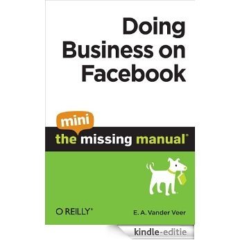Doing Business on Facebook: The Mini Missing Manual [Kindle-editie]