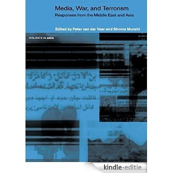 Media, War and Terrorism: Responses from the Middle East and Asia (Politics in Asia) [Kindle-editie]