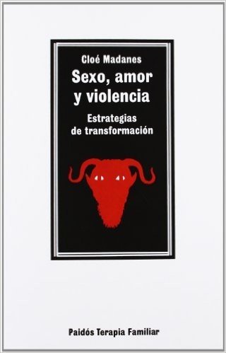 Sexo, Amor y Violencia: Estrategias de Transformacion