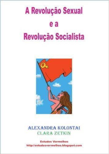 A Revolução Sexual e a Revolução Socialista