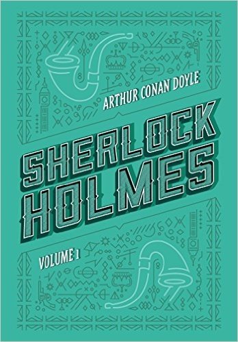 Sherlock Holmes: Volume 1: Um estudo em vermelho | O sinal dos quatro | As aventuras de Sherlock Holmes