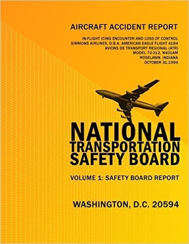Aircraft Accident Report: In-Fligt Icing Encounter and Loss of Control Simmons Airlines, D.B.A. American Eagle Flight 4184 Avions de Transport R