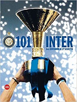 Wermelinger, S:  101 Inter (Italian edition)