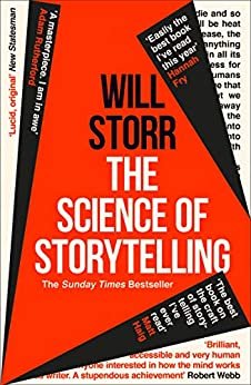 The Science of Storytelling: Why Stories Make Us Human, and How to Tell Them Better (English Edition)