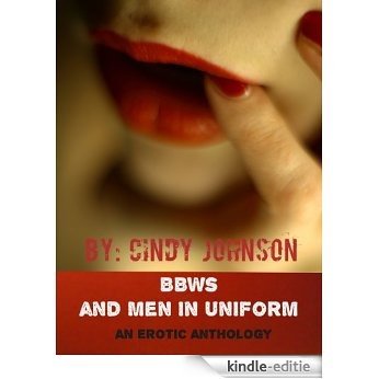 BBWs and Men in Uniform: An erotic curvy anthology (English Edition) [Kindle-editie]