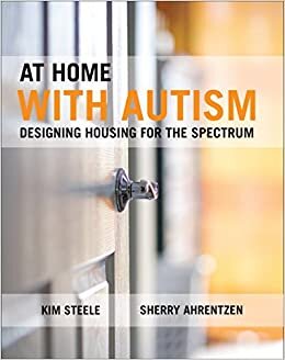 indir At Home with Autism: Designing Housing for the Spectrum (Designing Housing for/Spectrum)