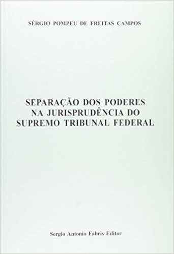 Separação dos Poderes na Jurisprudência do Supremo Tribunal Federal