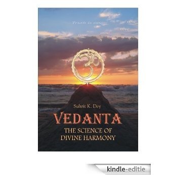 VEDANTA THE SCIENCE OF CONSCIOUSNESS & DIVINITY (English Edition) [Kindle-editie]
