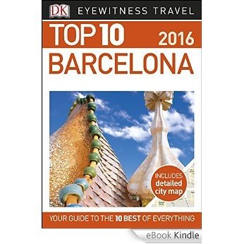 Top 10 Barcelona (EYEWITNESS TOP 10 TRAVEL GUIDES) [eBook Kindle]