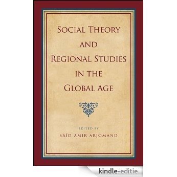 Social Theory and Regional Studies in the Global Age (SUNY series, Pangaea II: Global/Local Studies) [Kindle-editie]