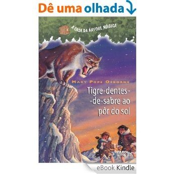 Tigre-dentes-de-sabre ao pôr-do-sol: 7 (A casa da árvore mágica) [eBook Kindle]