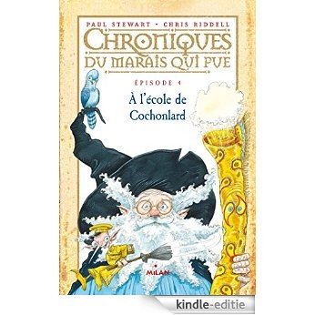 Chroniques du marais qui pue - Épisode 4 : À l'école de Cochonlard (Fiction) (French Edition) [Kindle-editie]