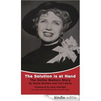 The Solution is at Hand: The Dottie Walters Story (English Edition) [Kindle-editie]