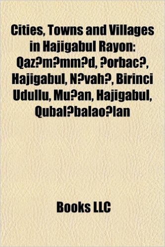 Cities, Towns and Villages in Hajigabul Rayon: Qaz M MM D, Orbac, Hajigabul, N Vah, Birinci Udullu, Mu An, Hajigabul, Qubal Balao LAN baixar