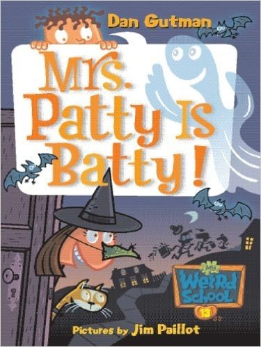 My Weird School #13: Mrs. Patty Is Batty! (My Weird School series)