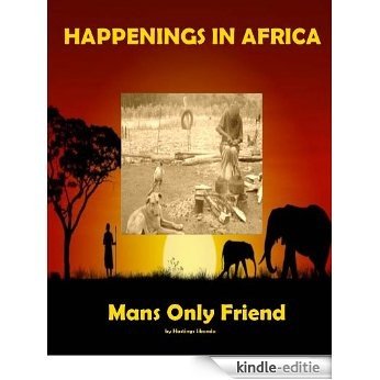 Mans Only Friend (Happenings in Africa Book 2) (English Edition) [Kindle-editie]
