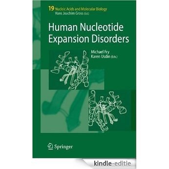 Human Nucleotide Expansion Disorders: 19 (Nucleic Acids and Molecular Biology) [Kindle-editie]