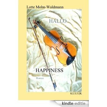 Hallo Happiness (German Edition) [Kindle-editie]