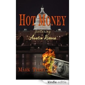 Hot Money (Austin Davis Novels Book 1) (English Edition) [Kindle-editie]