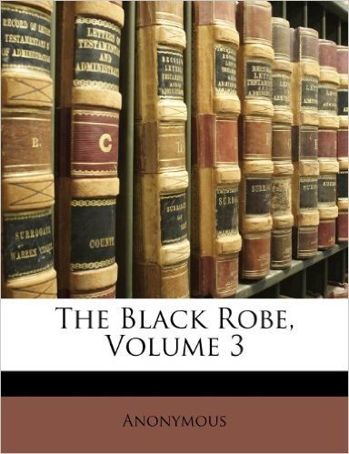 The Black Robe, Volume 3
