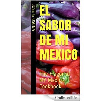 El Sabor De Mi Mexico Salsas: The Flavor of MY Mexico Salsa Cookbook (English Edition) [Kindle-editie]