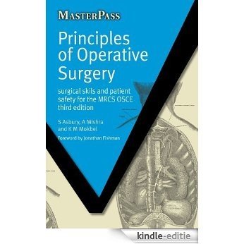 Principles of Operative Surgery: surgical skills and patient safety for the MRCS OSCE: Viva Practice for the MRCS (Master Pass) [Kindle-editie]