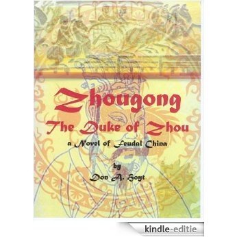 Zhougong: The Duke of Zhou: A Novel of Ancient China (English Edition) [Kindle-editie]